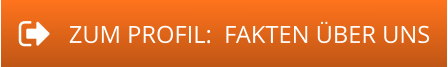 ZUM PROFIL:  FAKTEN ÜBER UNS